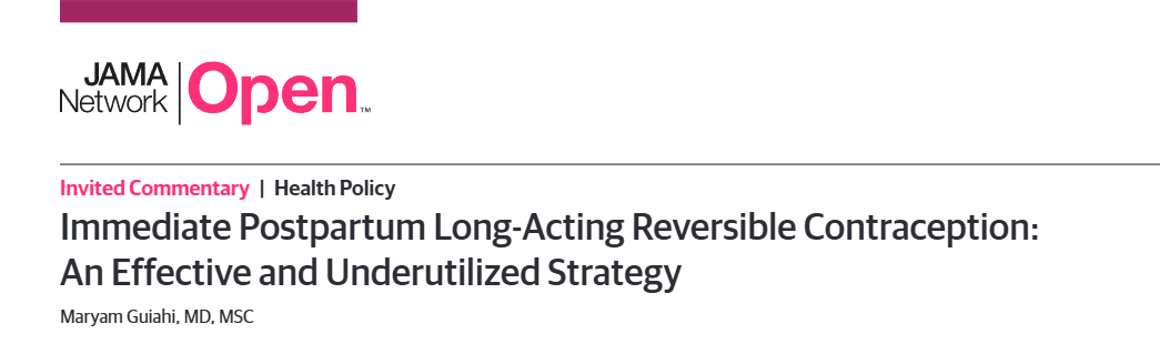 JAMA Network Open commentary by Dr. Guiahi on immediate postpartum contraception